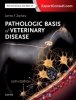 Pathologic Basis of Veterinary Disease Expert Consult, 6th Edition