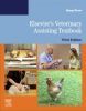 Elsevier`s Veterinary Assisting Textbook, 3rd Edition