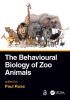 The Behavioural Biology of Zoo Animals 1st edition
