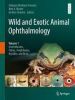 Wild and Exotic Animal Ophthalmology, Volume 1